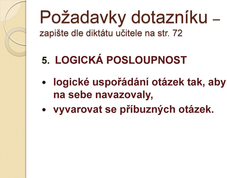 LOGICKÁ POSLOUPNOST logické uspořádání