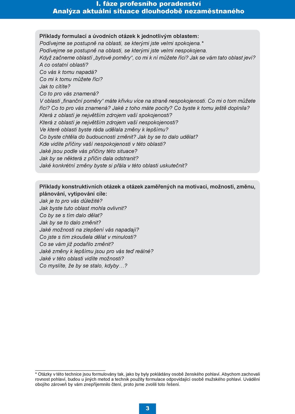 V oblasti finanční poměry máte křivku více na straně nespokojenosti. Co mi o tom můžete říci? Co to pro vás znamená? Jaké z toho máte pocity? Co byste k tomu ještě doplnila?