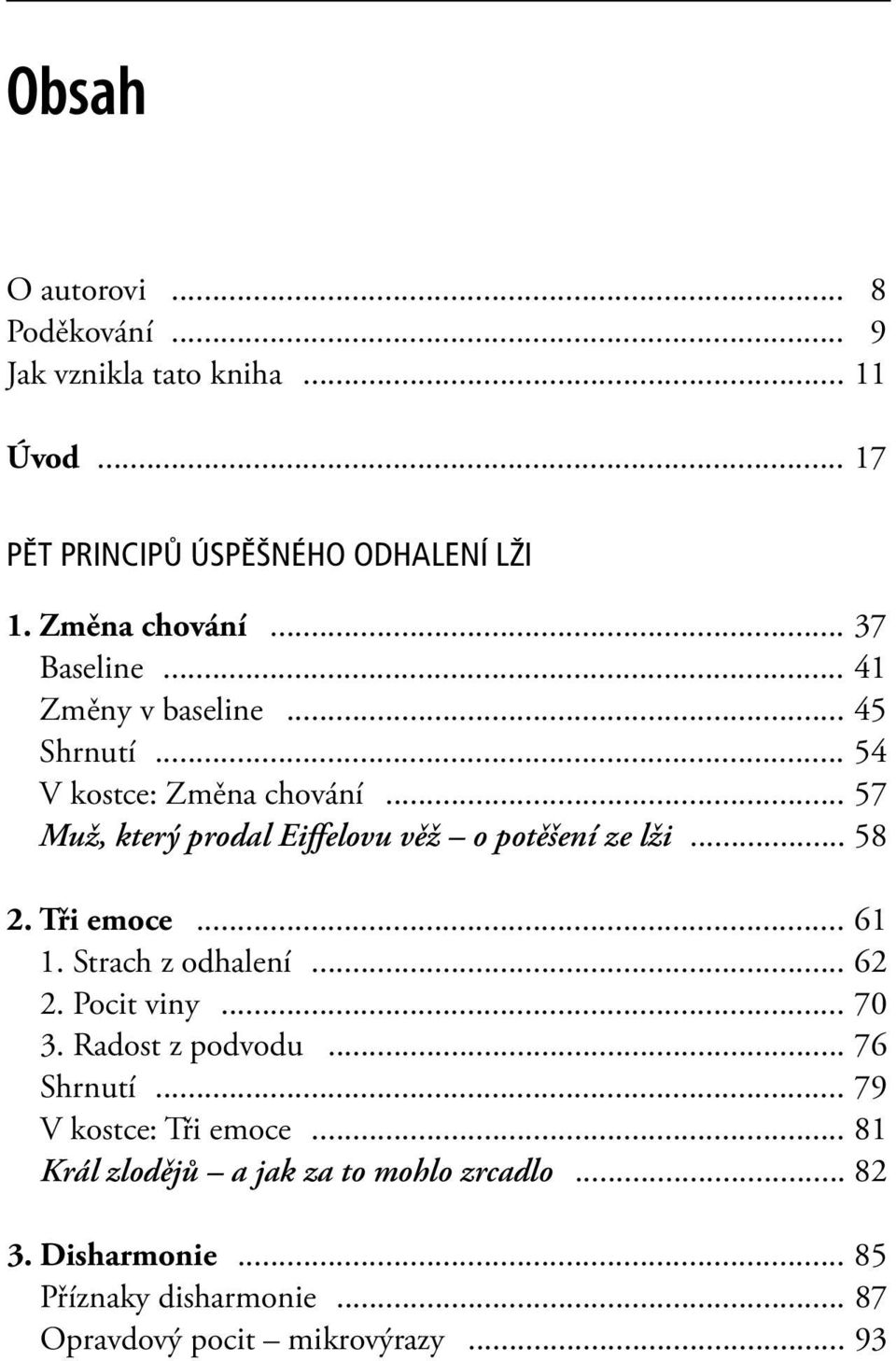 .. 57 Muž, který prodal Eiffelovu věž o potěšení ze lži... 58 2. Tři emoce... 61 1. Strach z odhalení... 62 2. Pocit viny... 70 3.