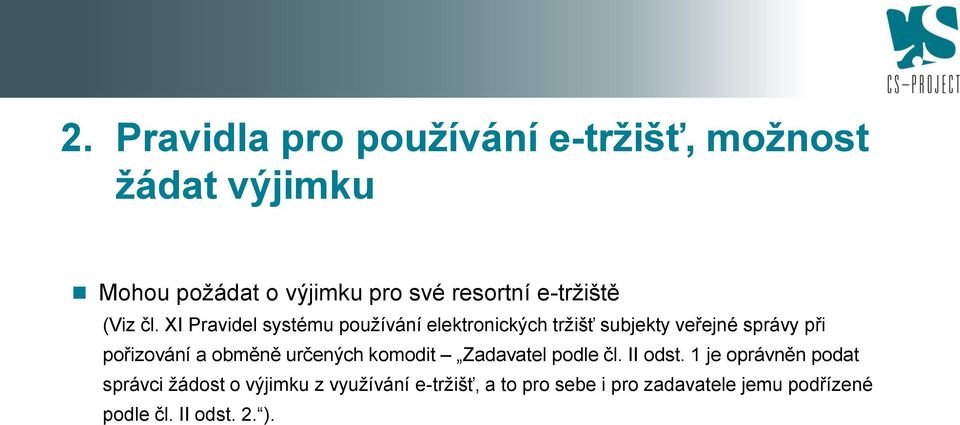 XI Pravidel systému používání elektronických tržišť subjekty veřejné správy při pořizování a obměně