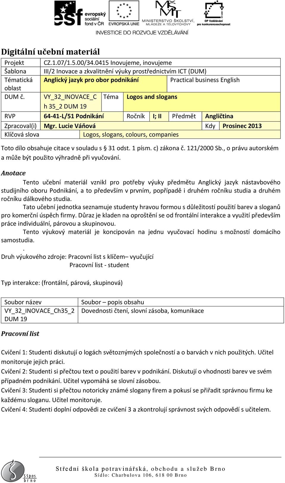 RVP 64-41-L/51 Podnikání Ročník I; II Předmět Angličtina Zpracoval(i) Mgr.