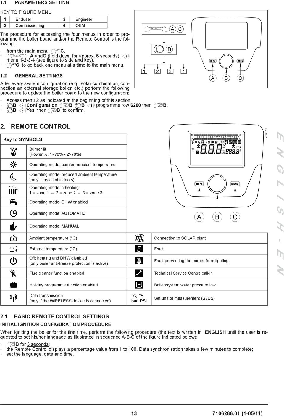 g.: solar combination, connection an external storage boiler, etc.