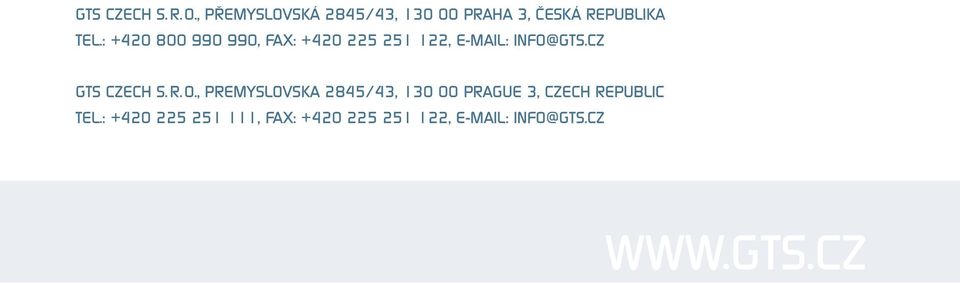 : +420 800 990 990, fax: +420 225 251 122, e-mail: info@gts.