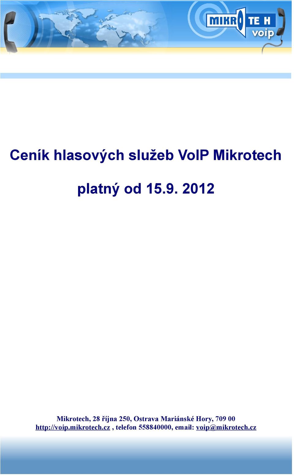2012 Mikrotech, 28 října 250, Ostrava