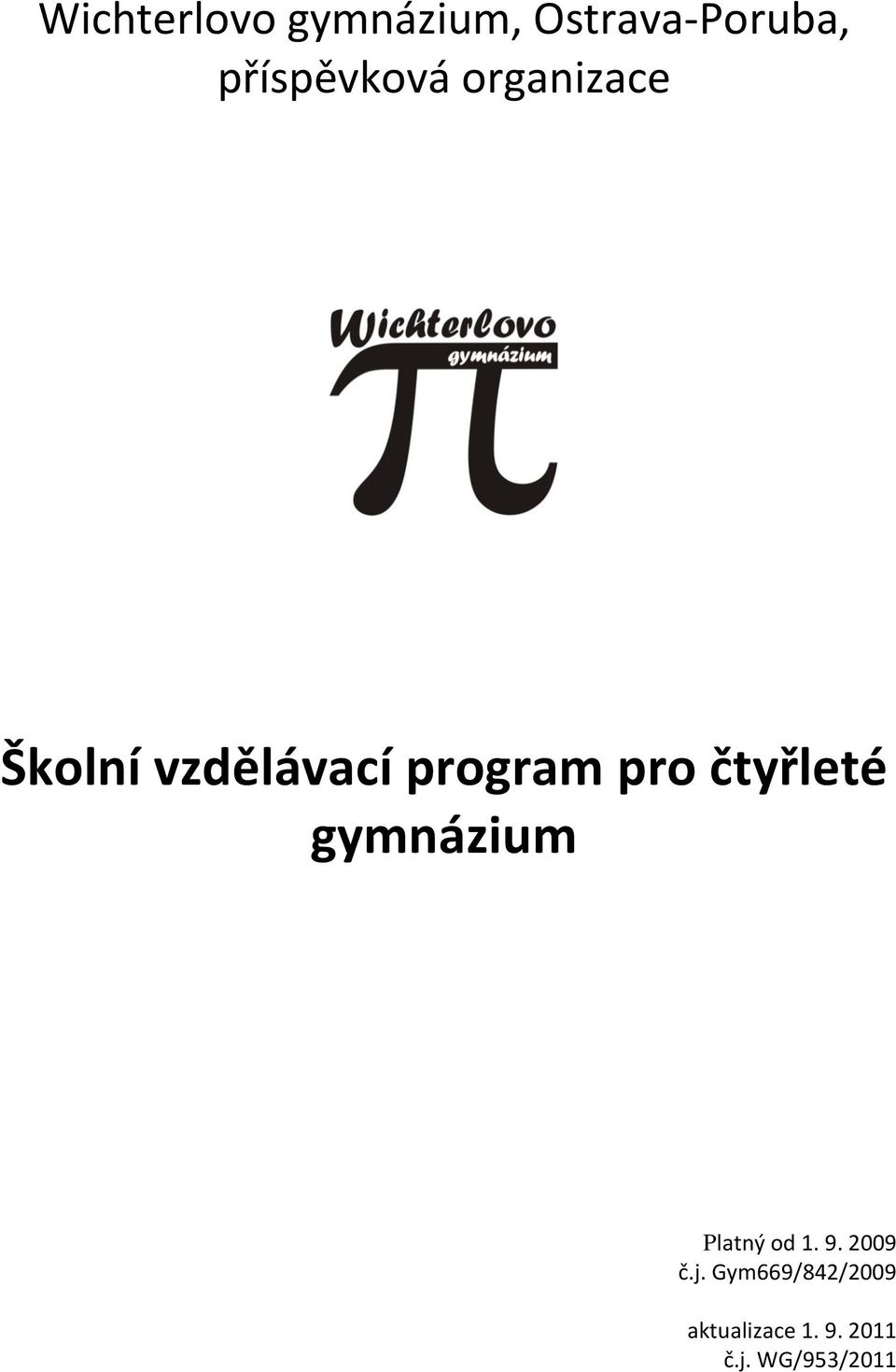 program pro čtyřleté gymnázium Platný od 1. 9.