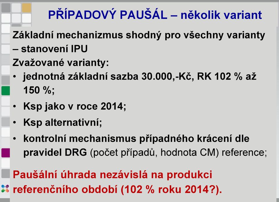 000,-Kč, RK 102 % až 150 %; Ksp jako v roce 2014; Ksp alternativní; kontrolní mechanismus