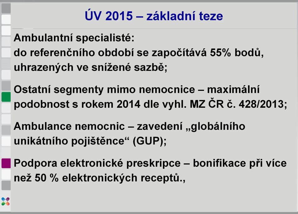 2014 dle vyhl. MZ ČR č.