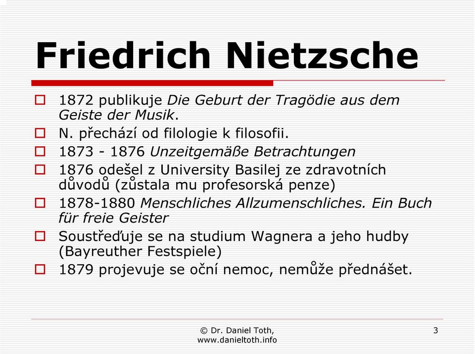 profesorská penze) 1878-1880 Menschliches Allzumenschliches.