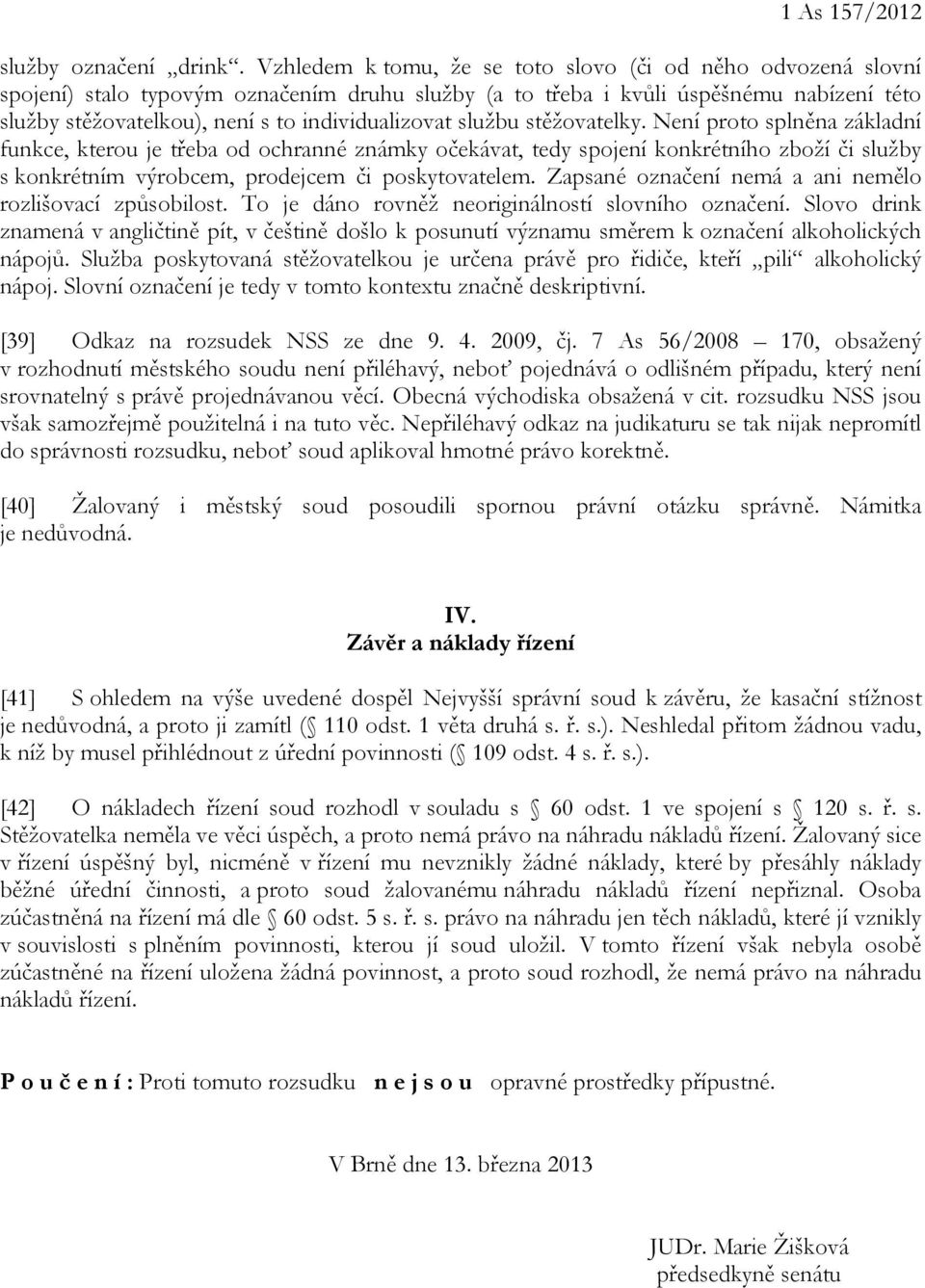 individualizovat službu stěžovatelky.