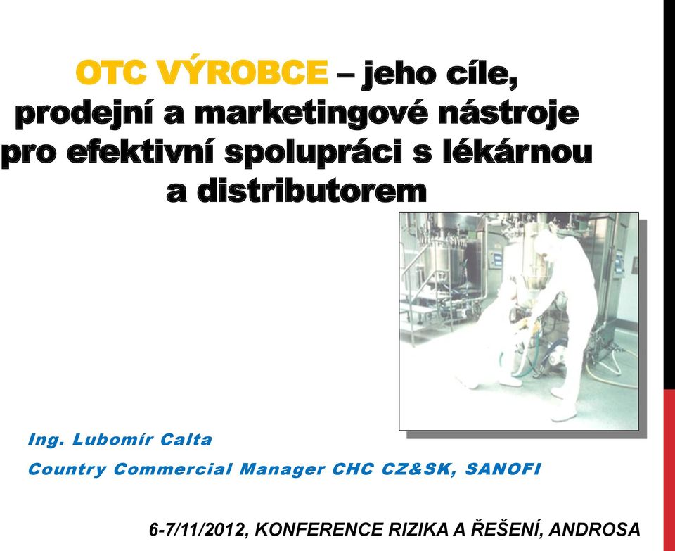 Lubomír Calta Countr y Commercial Manager CHC CZ&SK,