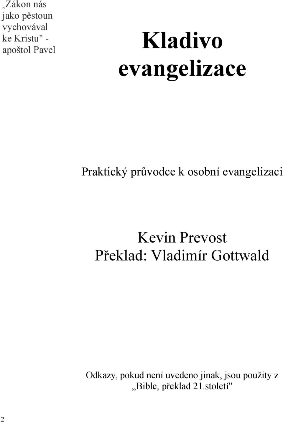 evangelizaci Kevin Prevost Překlad: Vladimír Gottwald