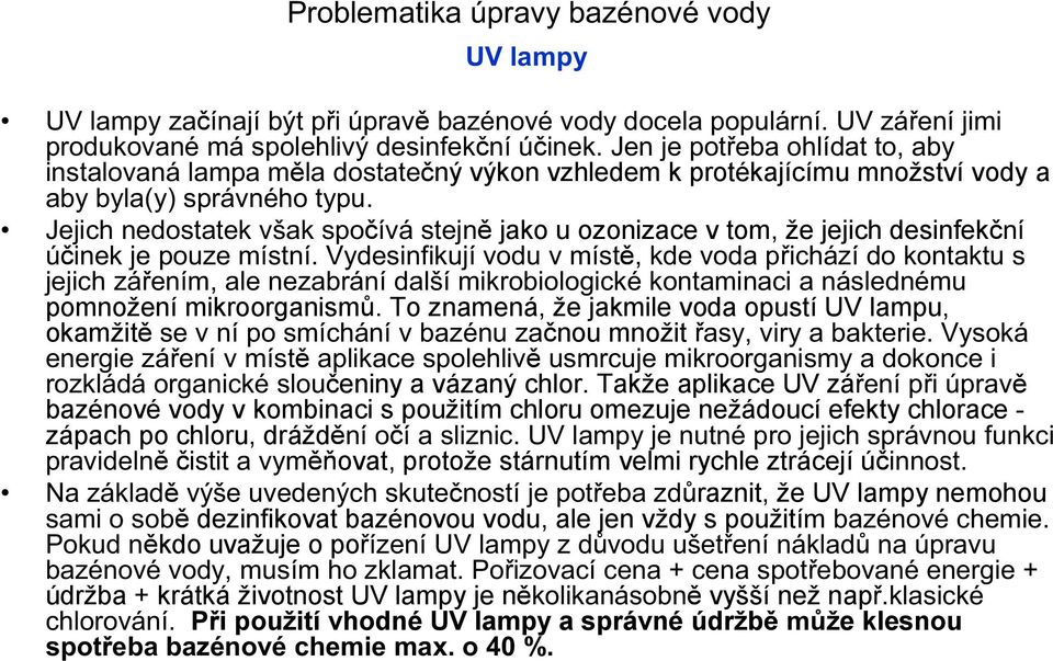 3 º± µ± øµ ª? ª 3 Ù ø ª ª øææ? 3 ºø Ü3 µæ±æ ± ± µ7 µ± ø ø ø? ªº 7 pomnožení mikroorganism. To znamená, že jakmile voda opustí UV lampu, okamžit ª 3 ± 3? 3 æø 7 ø nou množit ø ßÙ Æß ø æøµ ªÆ ªÚ ß ±µ?