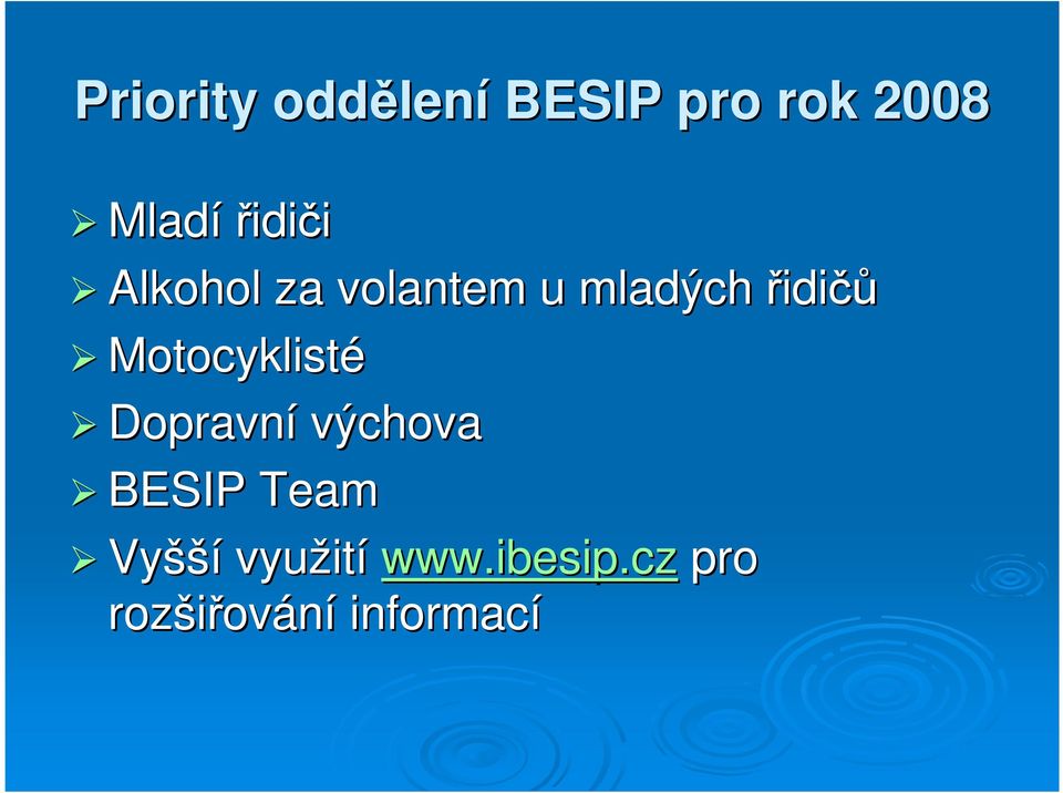 Motocyklisté Dopravní výchova BESIP Team Vyšší