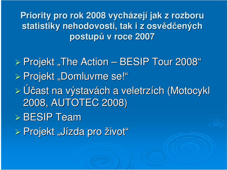 Action BESIP Tour 2008 Projekt Domluvme se!