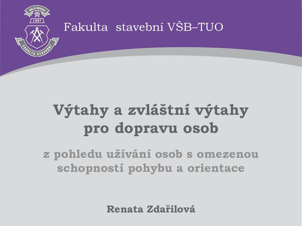pohledu užívání osob s omezenou