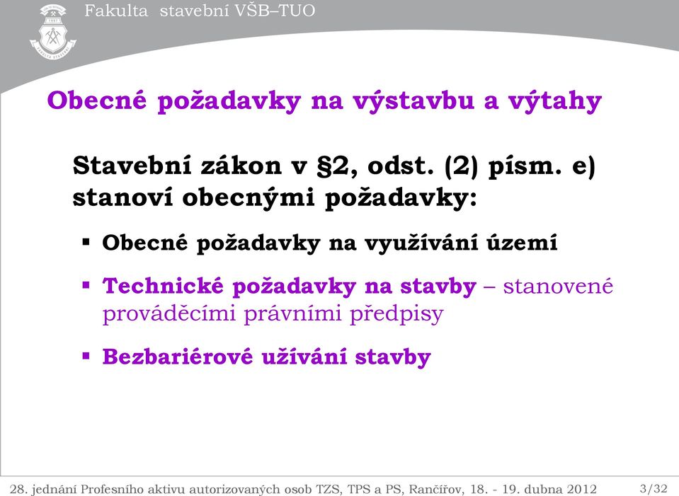 e) stanoví obecnými požadavky: Obecné požadavky na využívání