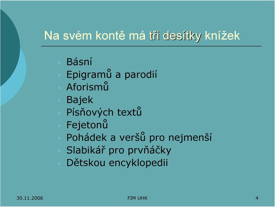 textů Fejetonů Pohádek a veršů pro nejmenší