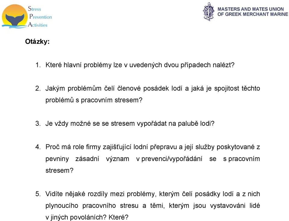 Je vždy možné se se stresem vypořádat na palubě lodi? 4.