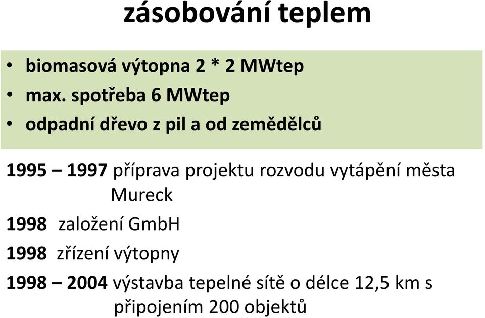 příprava projektu rozvodu vytápění města Mureck 1998 založení GmbH