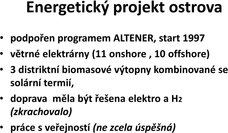 biomasové výtopny kombinované se solární termií, doprava měla být