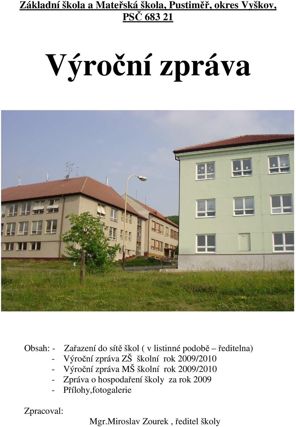 školní rok 2009/2010 - Výroční zpráva MŠ školní rok 2009/2010 - Zpráva o