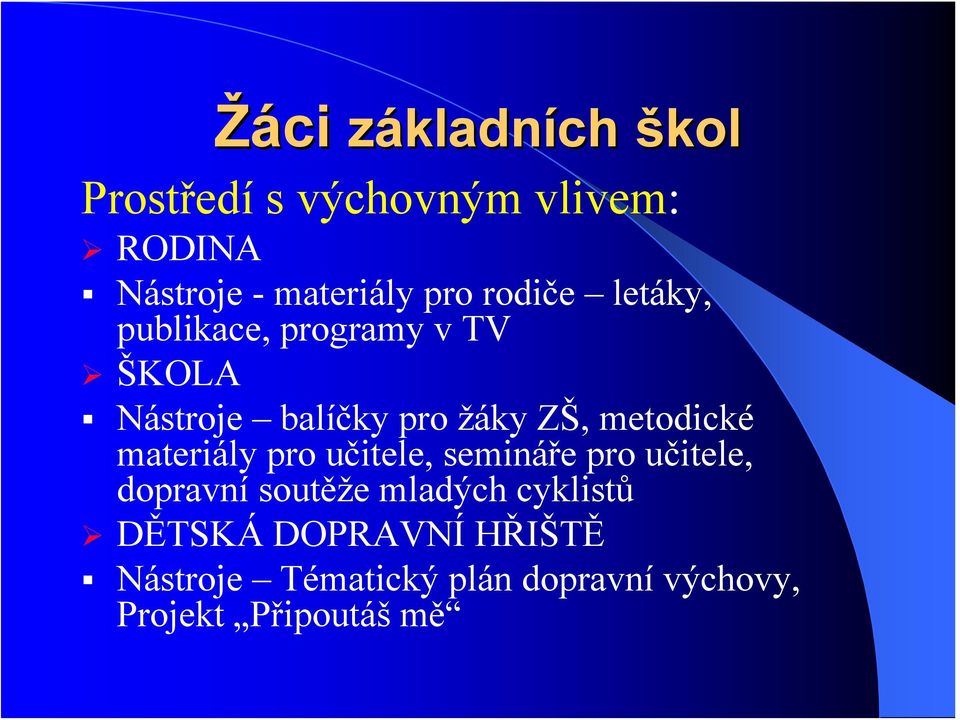 metodické materiály pro učitele, semináře pro učitele, dopravní soutěže mladých