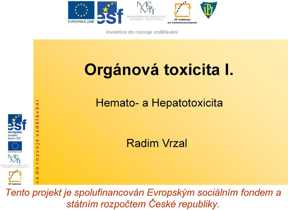 Hemato- a Hepatotoxicita Radim Vrzal Tento