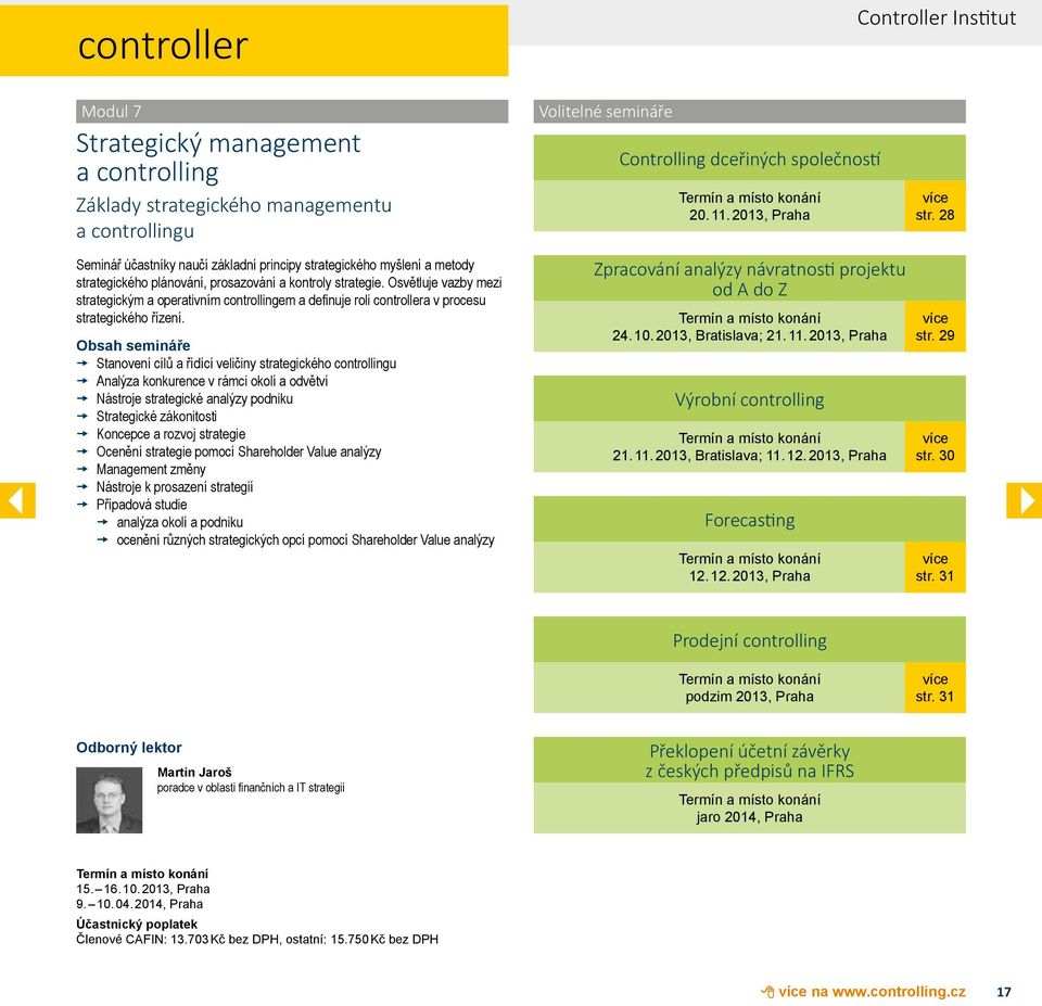 Osvětluje vazby mezi strategickým a operativním controllingem a definuje roli controllera v procesu strategického řízení.