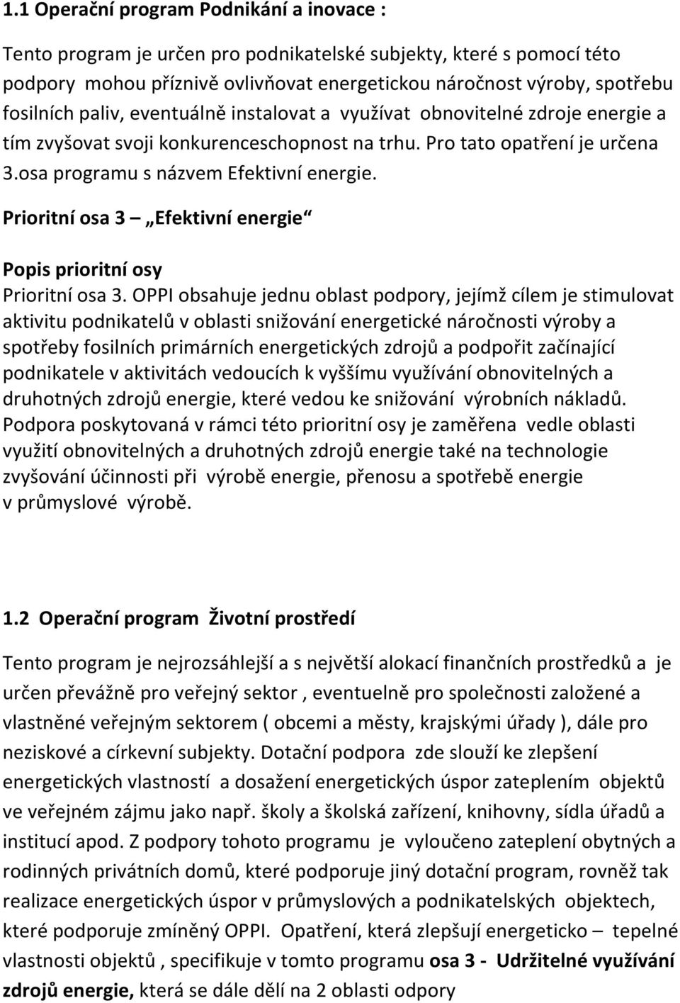 Prioritní osa 3 Efektivní energie Popis prioritní osy Prioritní osa 3.