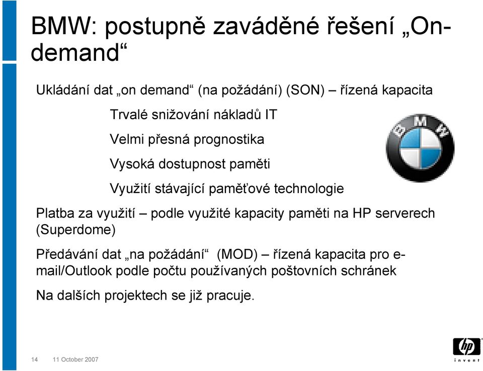 využití podle využité kapacity paměti na HP serverech (Superdome) Předávání dat na požádání (MOD) řízená kapacita