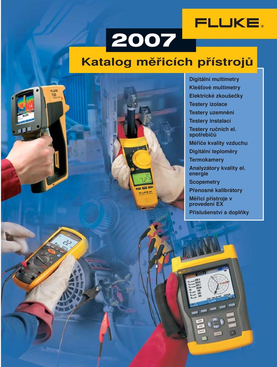 spotřebičů Měřiče kvality vzduchu Digitální teploměry Termokamery Analyzátory kvality