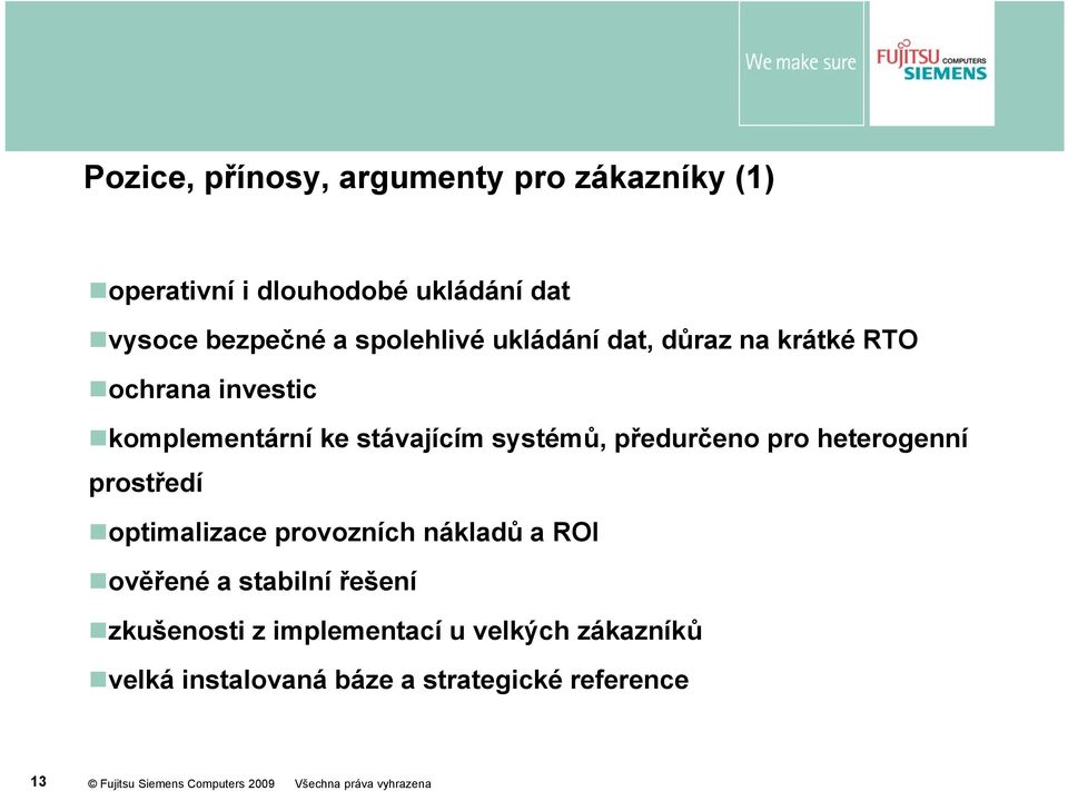 systémů, předurčeno pro heterogenní prostředí optimalizace provozních nákladů a ROI ověřené a