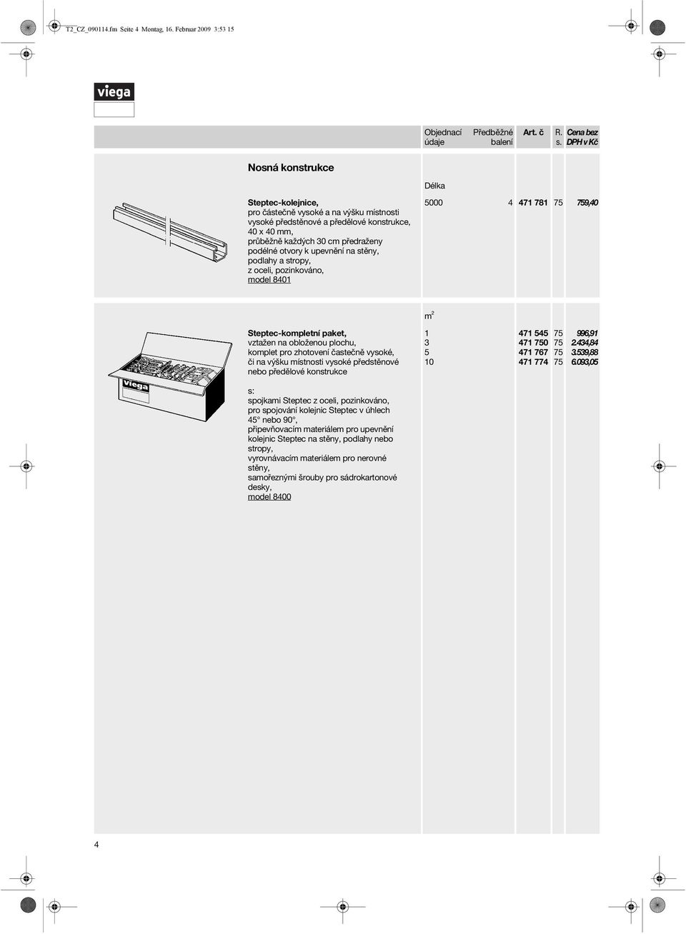 podélné otvory k upevnění na stěny, podlahy a stropy, z oceli, pozinkováno, model 8401 5000 4 471 781 75 759,40 Steptec-kompletní paket, vztažen na obloženou plochu, komplet pro zhotovení častečně