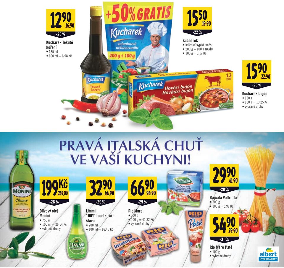 Monini 750 ml 100 ml = 26,54 32 90-29 % 46,90/ Limmi 100% limetková šťáva 200 ml 100 ml = 16,45 66 90-29 % 94,90/