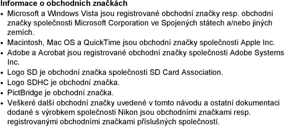 Adobe a Acrobat jsou registrované obchodní značky společnosti Adobe Systems Inc. Logo SD je obchodní značka společnosti SD Card Association.