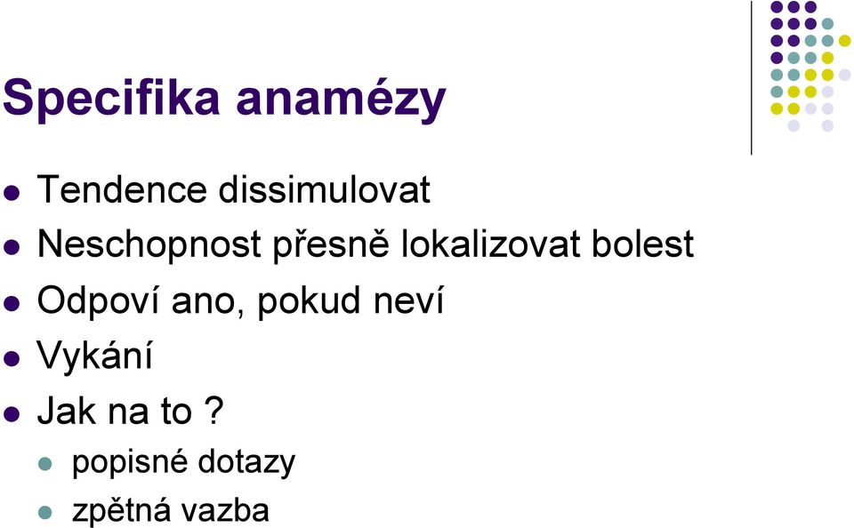 lokalizovat bolest l Odpoví ano, pokud