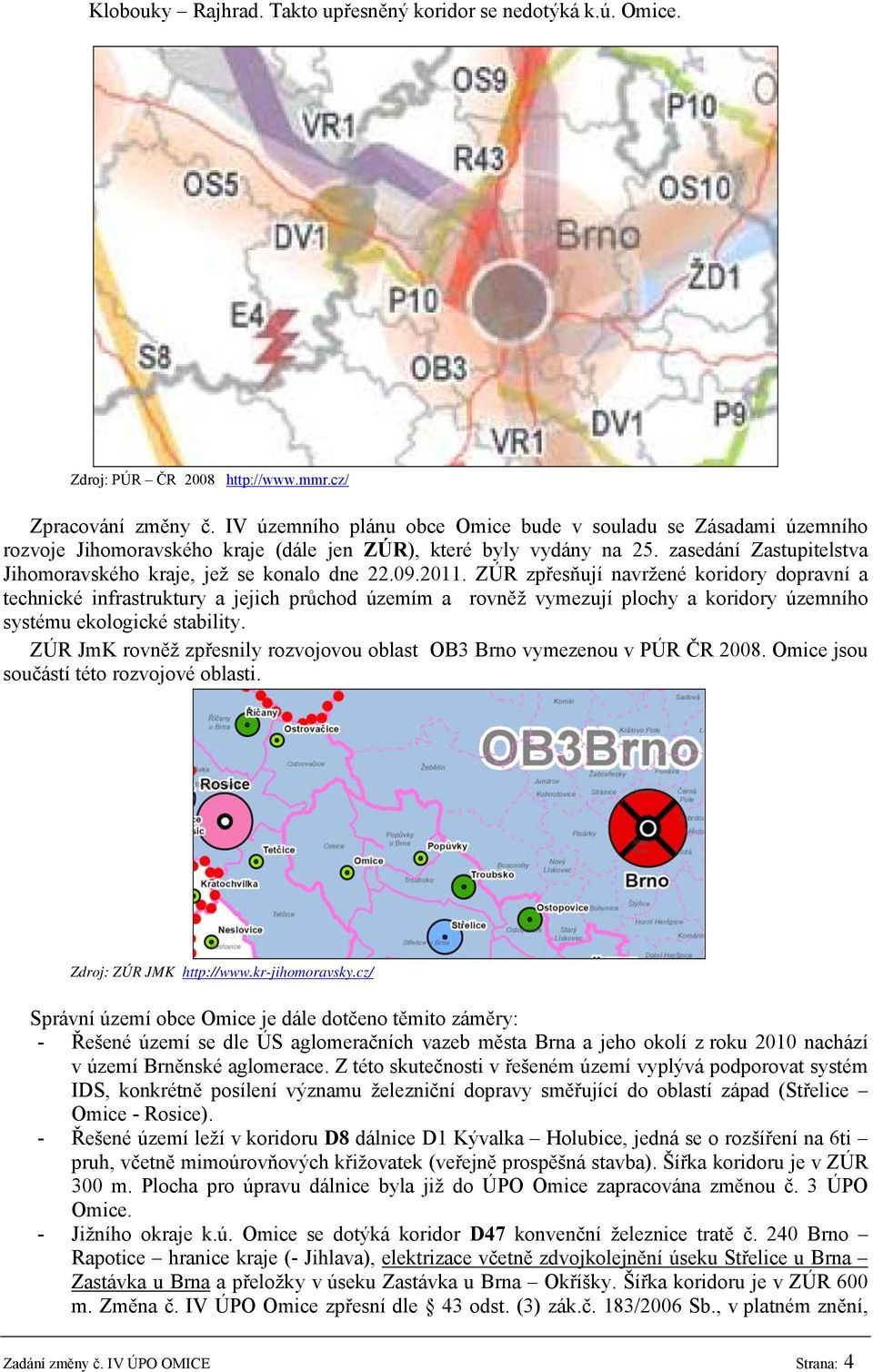 zasedání Zastupitelstva Jihomoravského kraje, jež se konalo dne 22.09.2011.