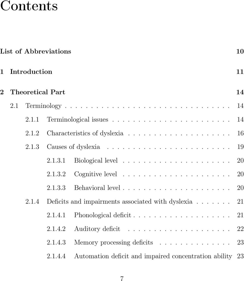 .................... 20 2.1.4 Deficits and impairments associated with dyslexia....... 21 2.1.4.1 Phonological deficit................... 21 2.1.4.2 Auditory deficit.................... 22 2.