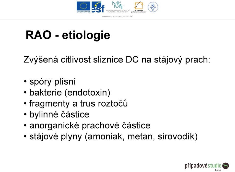 fragmenty a trus roztočů bylinné částice anorganické