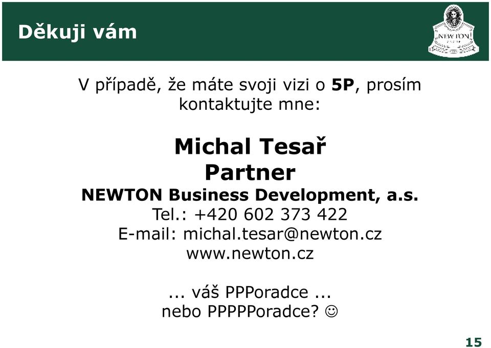 Development, a.s. Tel.: +420 602 373 422 E-mail: michal.