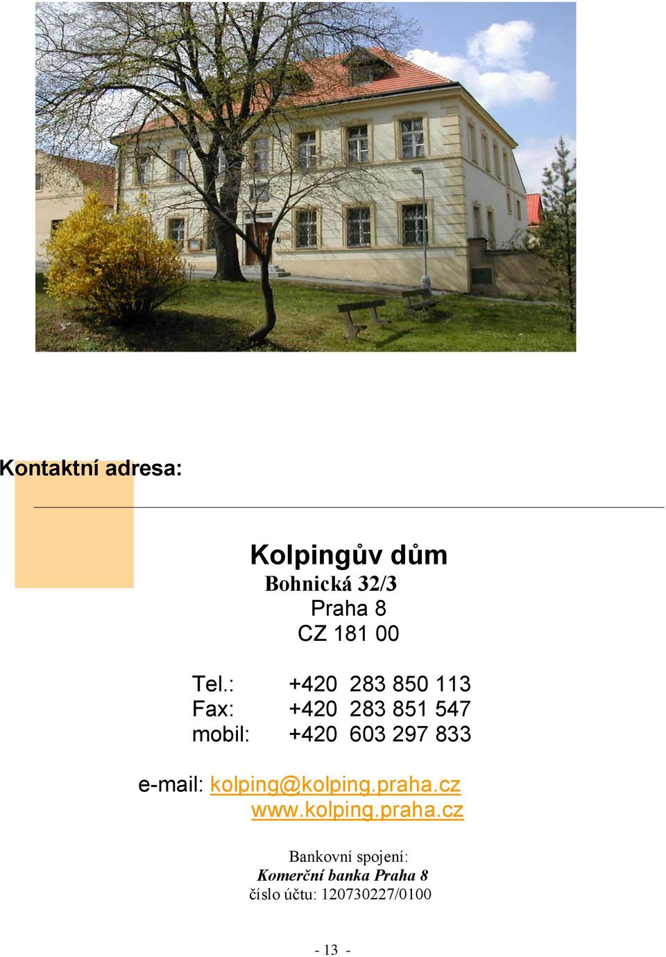 833 e-mail: kolping@kolping.praha.