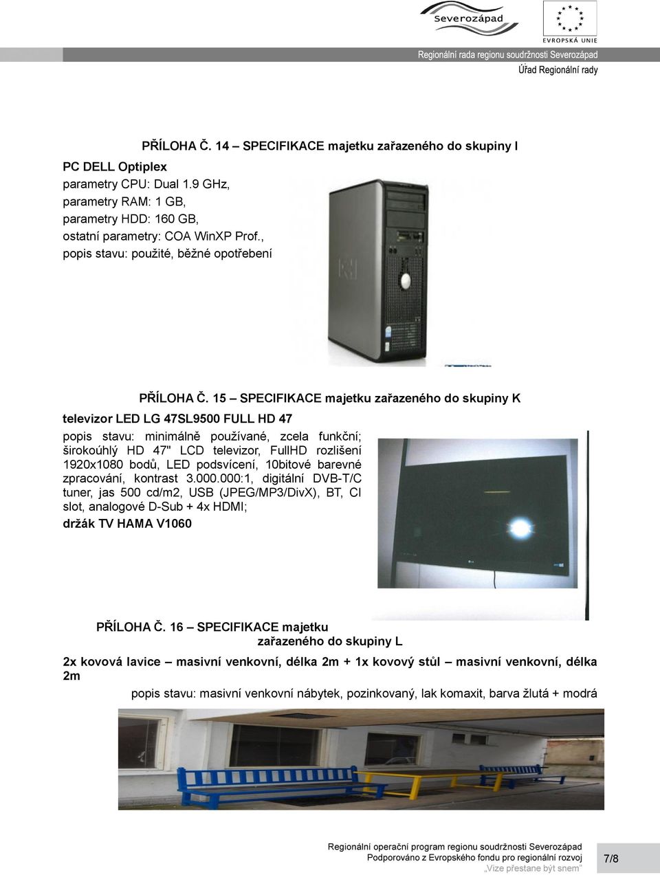 LED podsvícení, 10bitové barevné zpracování, kontrast 3.000.000:1, digitální DVB-T/C tuner, jas 500 cd/m2, USB (JPEG/MP3/DivX), BT, CI slot, analogové D-Sub + 4x HDMI; držák TV HAMA V1060 PŘÍLOHA Č.