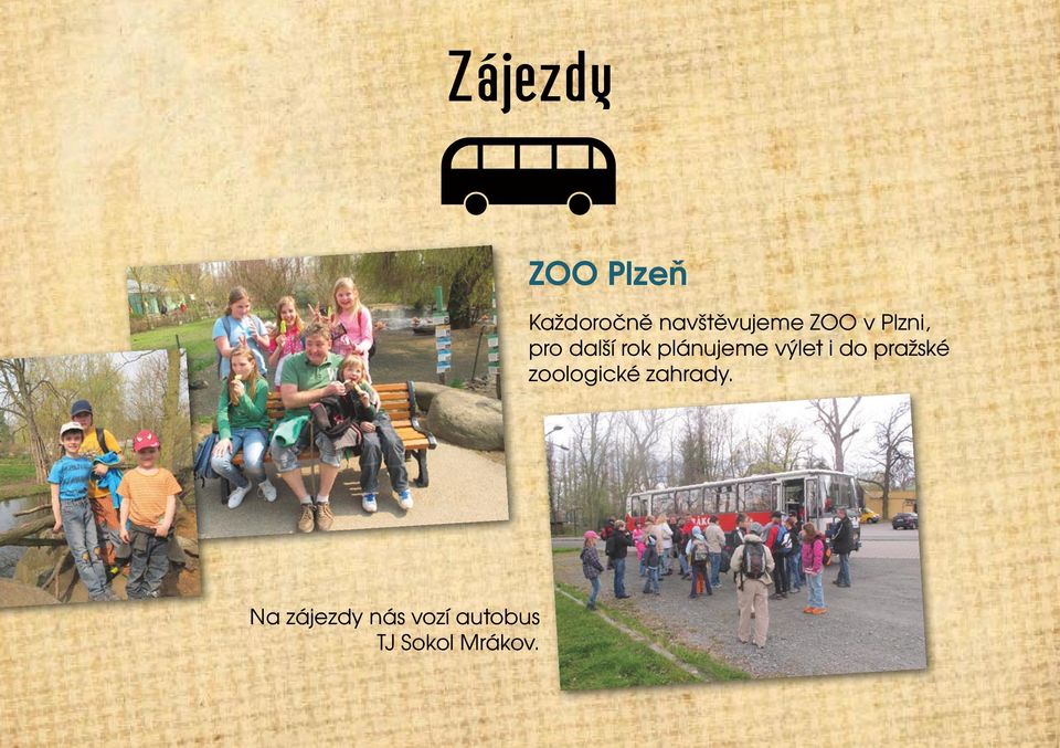 plánujeme výlet i do pražské zoologické