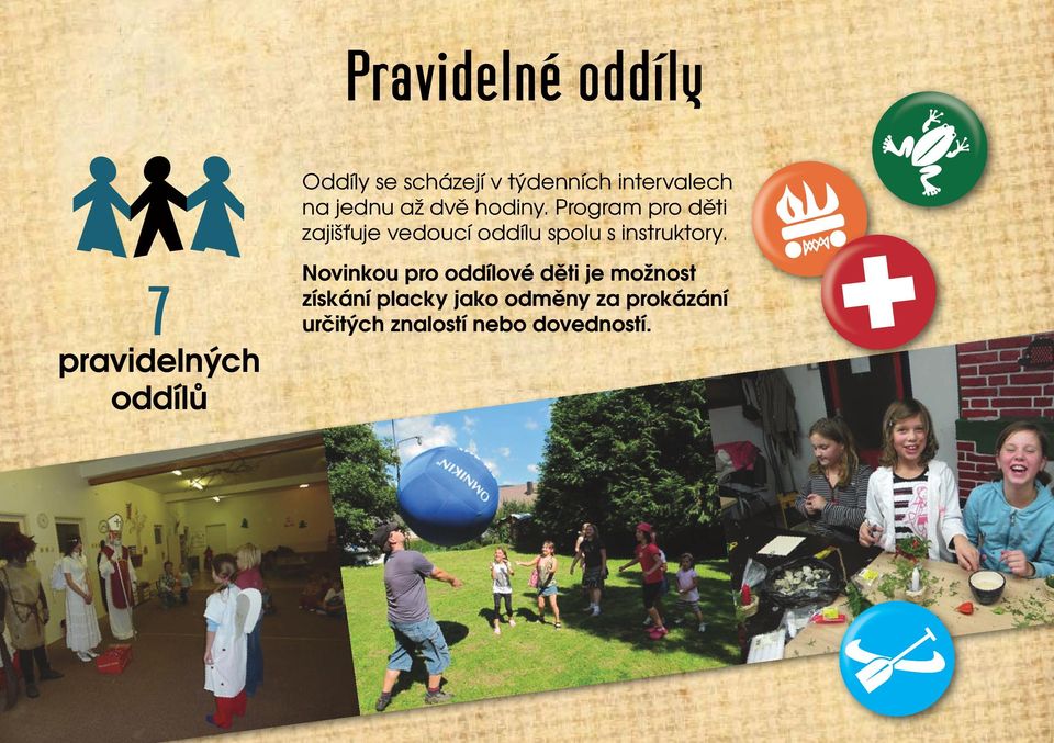 Program pro děti zajišťuje vedoucí oddílu spolu s instruktory.