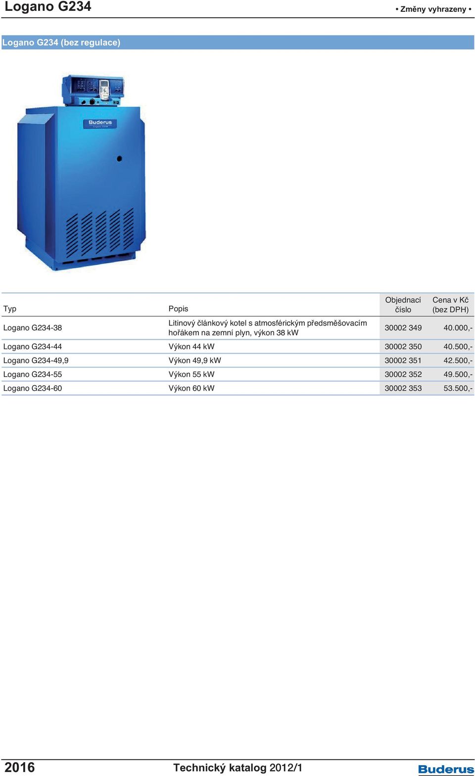 000,- Logano G234-44 Výkon 44 kw 30002 30 40.