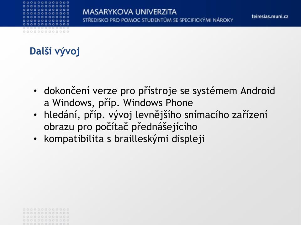 vývoj levnějšího snímacího zařízení obrazu pro