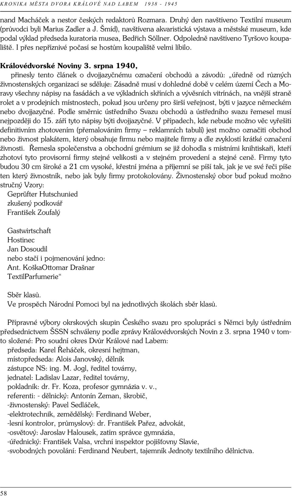 I přes nepříznivé počasí se hostům koupaliště velmi líbilo. Královédvorské Noviny 3.