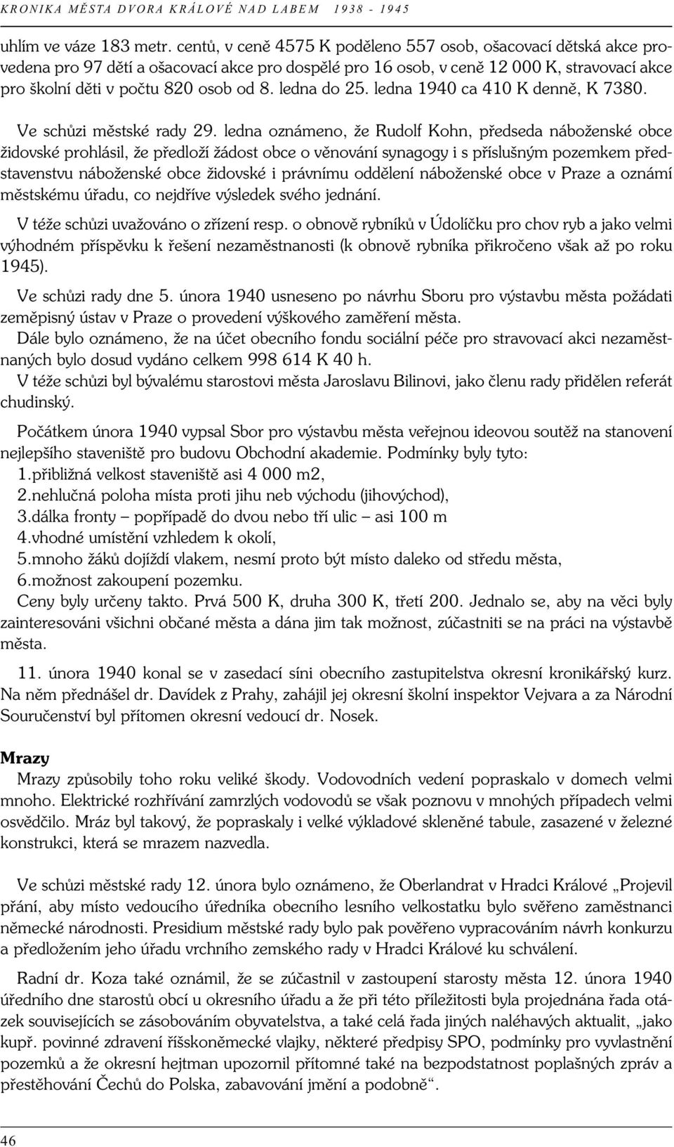 ledna do 25. ledna 1940 ca 410 K denně, K 7380. Ve schůzi městské rady 29.