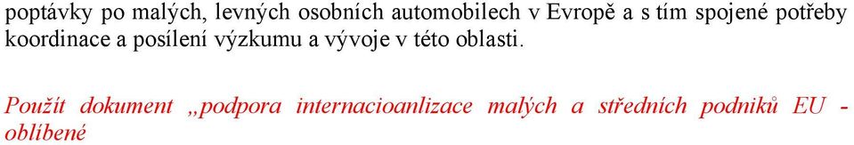 výzkumu a vývoje v této oblasti.