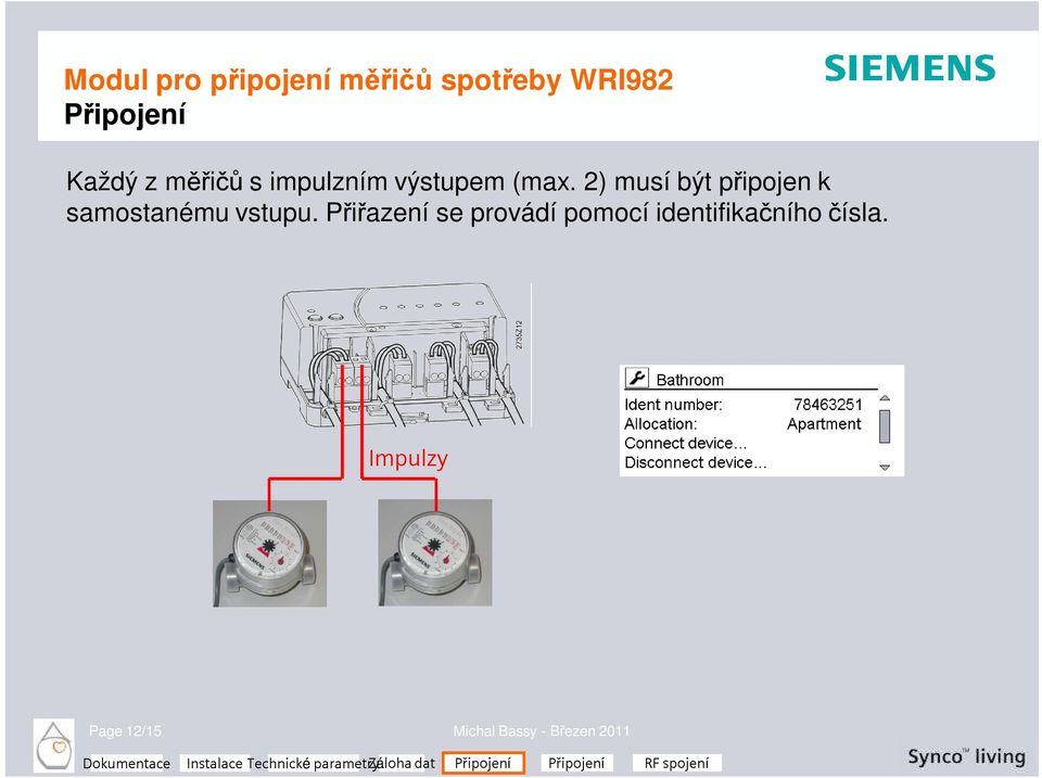 Přiřazení se provádí pomocí identifikačního